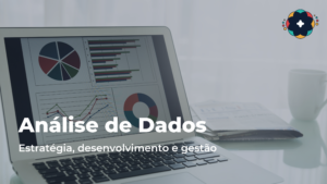 Leia mais sobre o artigo Análise de Dados – Estratégia, desenvolvimento e gestão