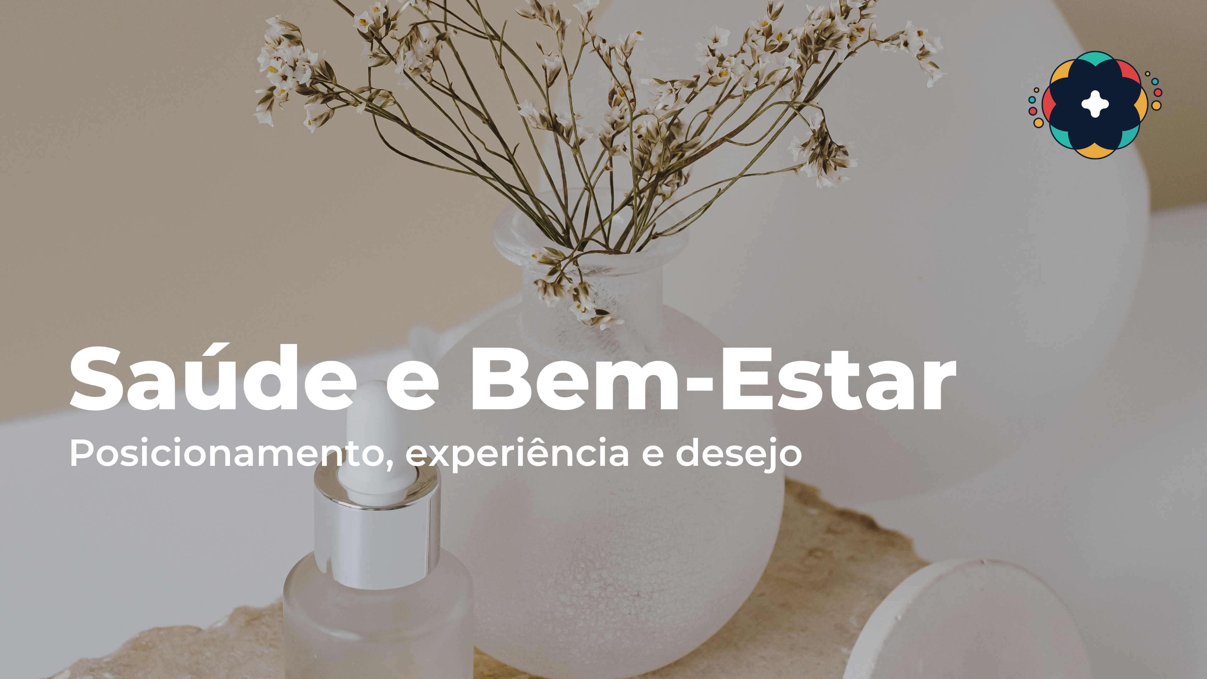 Saúde e bem-estar – Posicionamento, experiência e desejo - Mercado e Gestão  na Saúde