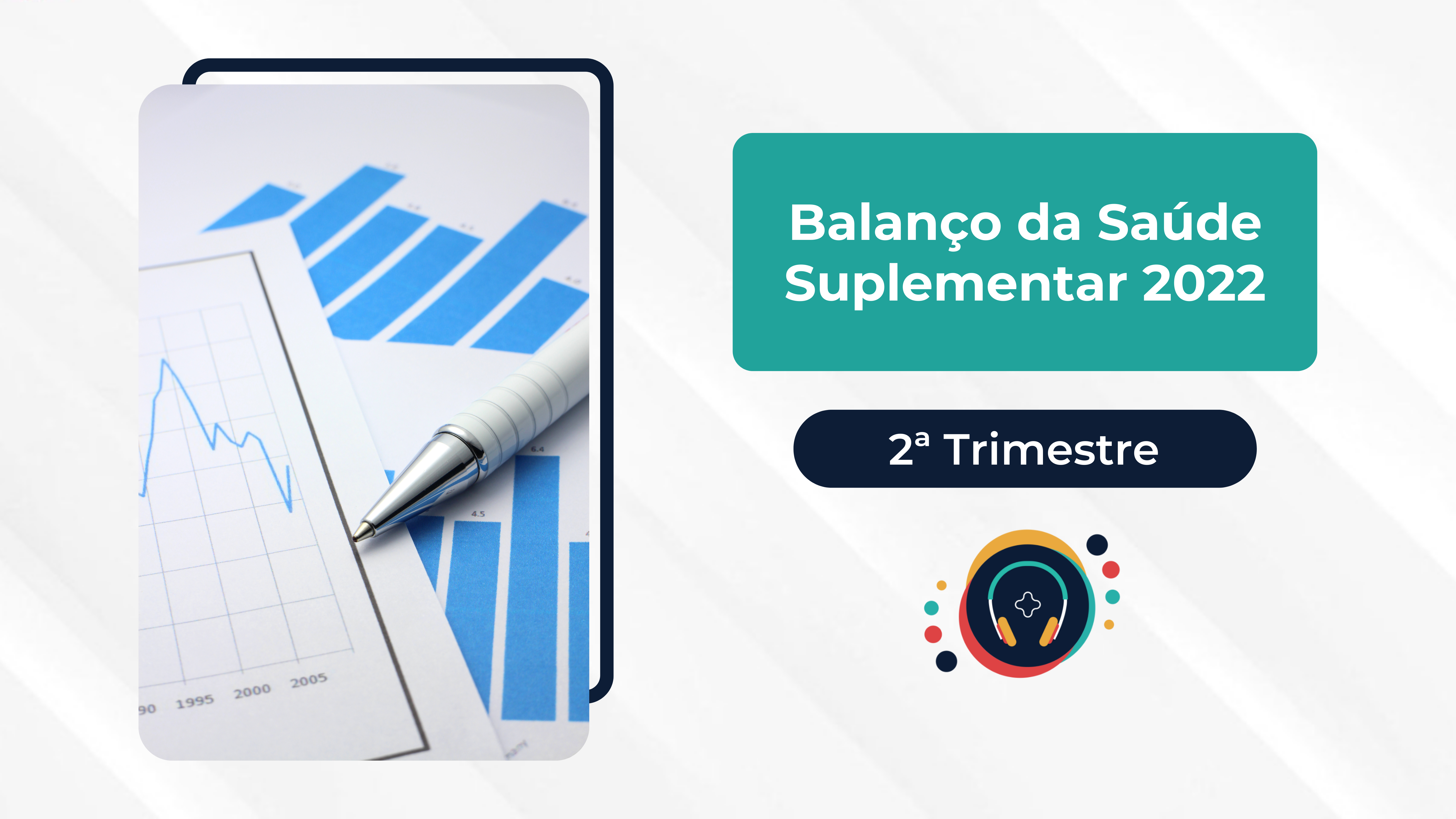 Leia mais sobre o artigo Números da Saúde Suplementar – 2º Trimestre/2022