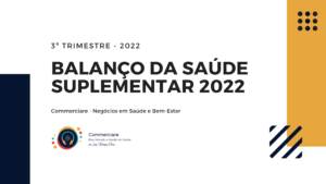 Leia mais sobre o artigo Balanço da Saúde Suplementar – 3º Trimestre – 2022