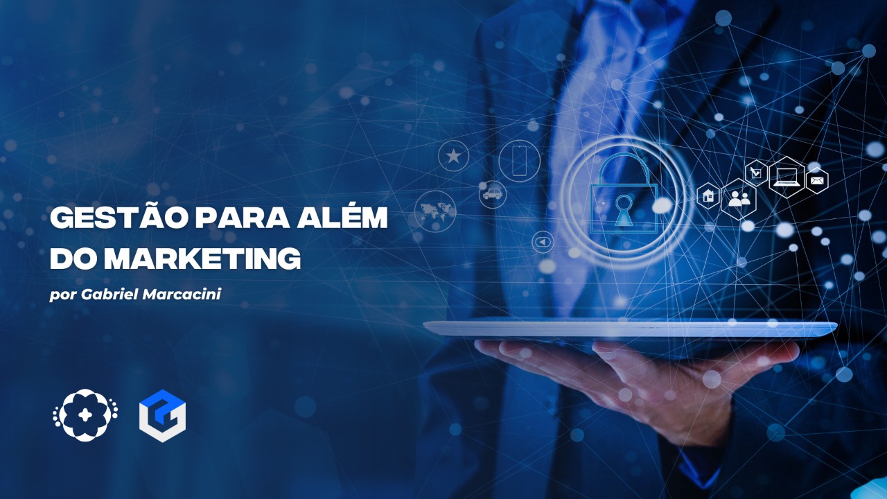 Leia mais sobre o artigo Gestão para além do Marketing