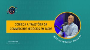 Leia mais sobre o artigo Conheça a trajetória do Prof. Luiz Henrique Soares e da Commerciare