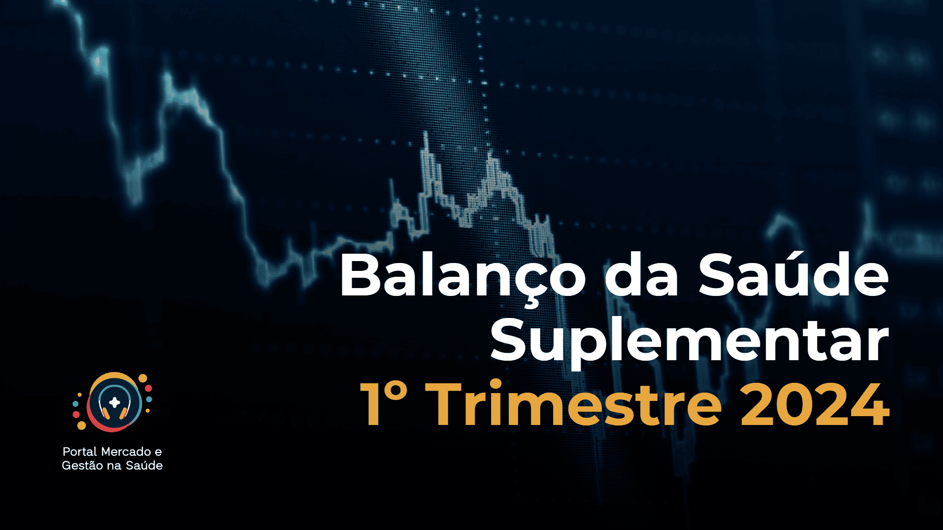 Leia mais sobre o artigo Balanço da Saúde Suplementar – 1º Trimestre 2024