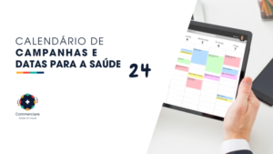 Leia mais sobre o artigo Calendário de campanhas e datas para a saúde (Novembro/24)