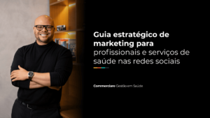 Leia mais sobre o artigo Guia estratégico de marketing para profissionais e serviços de saúde nas redes sociais