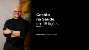 Leia mais sobre o artigo Gestão na Saúde em 18 lições