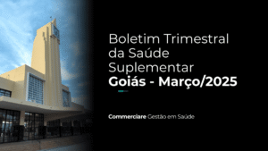 Leia mais sobre o artigo Boletim Trimestral da Saúde Suplementar – Goiás – Março2025