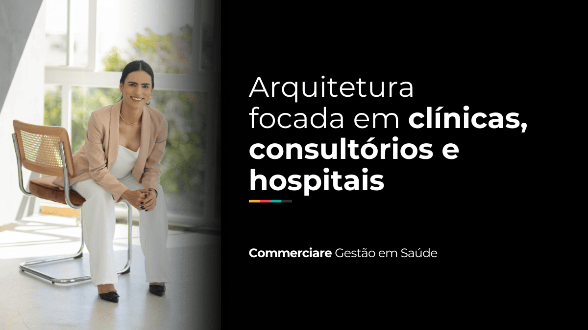 Leia mais sobre o artigo O desafio da arquitetura para clínicas, consultórios e hospitais