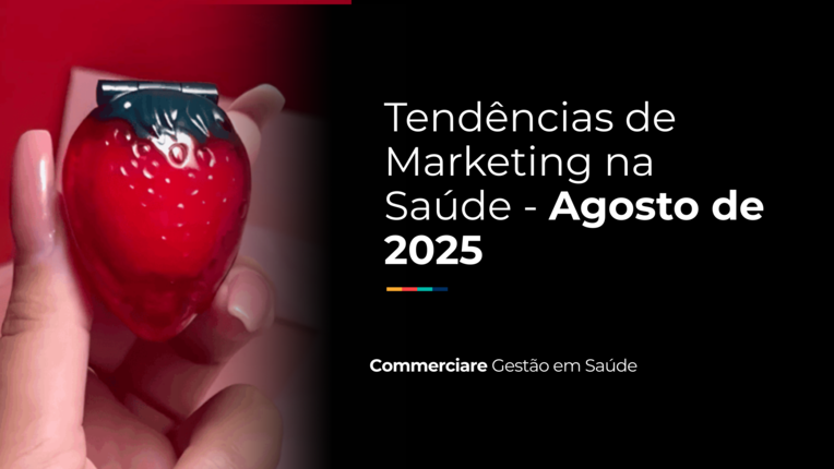 Leia mais sobre o artigo Tendências de Marketing na Saúde – Agosto de 2025