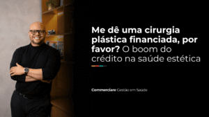 Leia mais sobre o artigo Me dê uma cirurgia plástica financiada, por favor? O boom do crédito na saúde estética