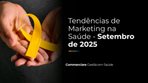 Leia mais sobre o artigo Tendências de Marketing na Saúde – Setembro de 2025