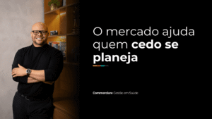 Leia mais sobre o artigo O mercado ajuda quem cedo se planeja (Planejamento Estratégico para 2026)