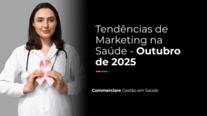 Leia mais sobre o artigo Tendências de Marketing na Saúde – Outubro de 2025