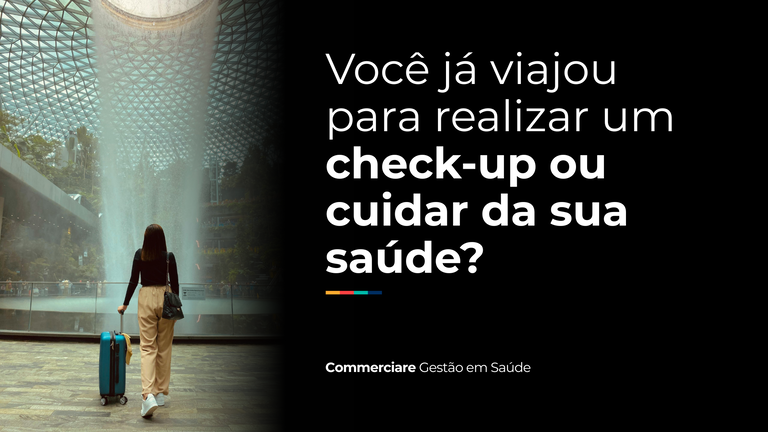 Leia mais sobre o artigo News #65 – Você já viajou para realizar um check-up ou cuidar da sua saúde?